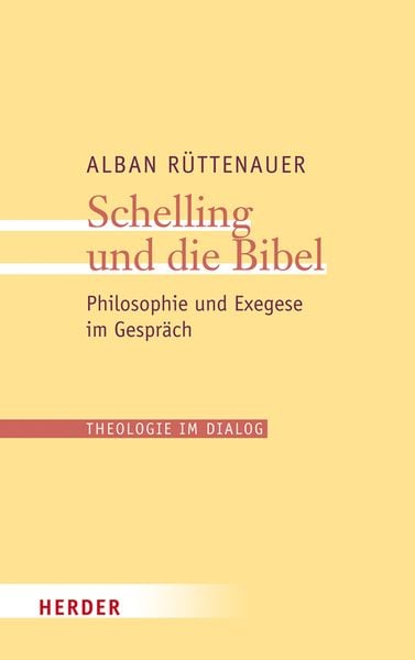 Schelling und die Bibel, Taschenbuch von Alban Rüttenauer, Herder, 9783451313295