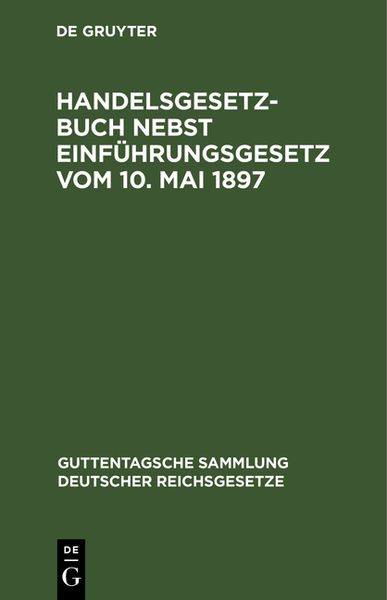 Produktbild: Handelsgesetzbuch nebst Einf&uuml;hrungsgesetz vom 10. Mai 1897