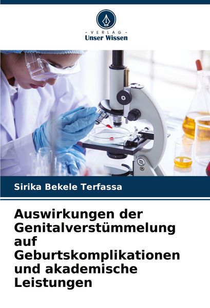 Produktbild: Auswirkungen der Genitalverst&uuml;mmelung auf Geburtskomplikationen und akademische Leistungen