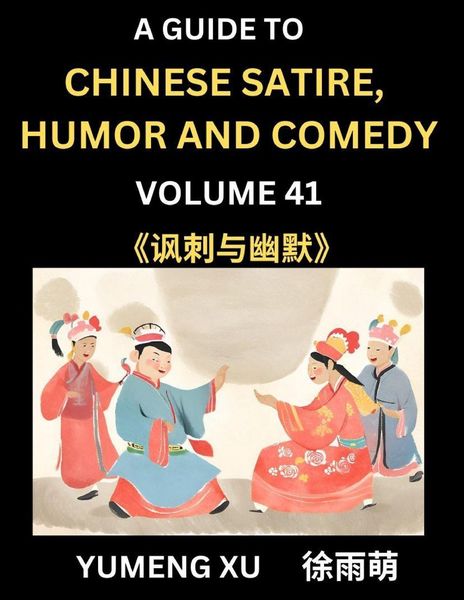 Produktbild: Chinese Humor and Comedy for Kids (Part 41)- Laughing at Life, A Guide to Chinese Satire for Young, Teens and Adults, Discover Satirical Humor, Learn