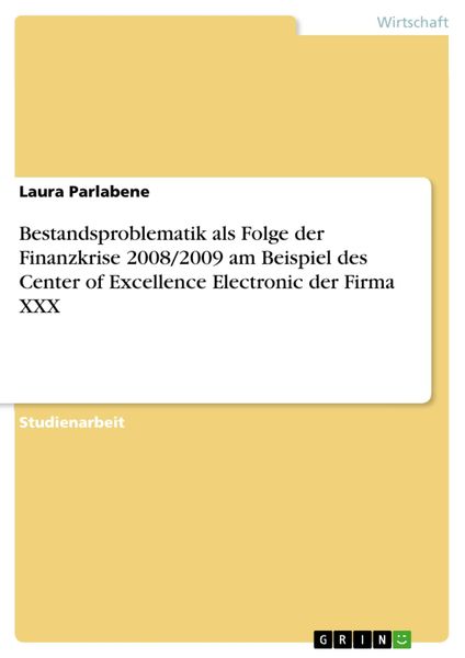 Produktbild: Bestandsproblematik als Folge der Finanzkrise 2008/2009 am Beispiel des Center of Excellence Electronic der Firma XXX