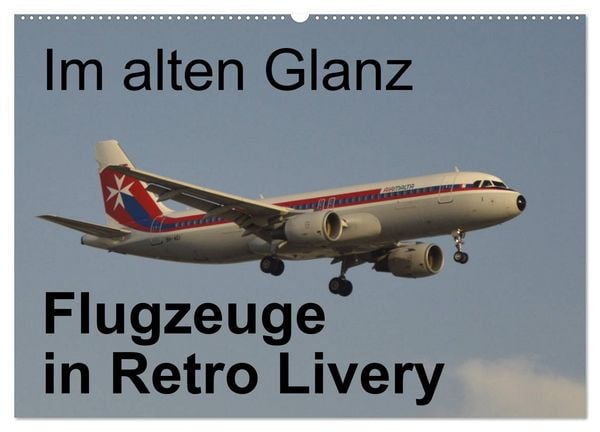 Produktbild: Im alten Glanz: Flugzeuge in Retro Livery (Wandkalender 2026 DIN A2 quer), CALVENDO Monatskalender