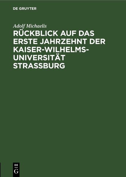 Produktbild: R&uuml;ckblick auf das erste Jahrzehnt der Kaiser-Wilhelms-Universit&auml;t Strassburg
