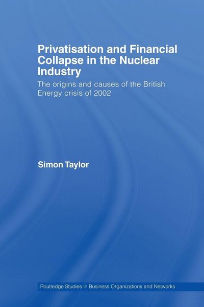 Produktbild: Privatisation and Financial Collapse in the Nuclear Industry