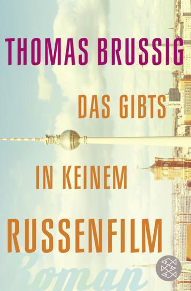 Das gibts in keinem Russenfilm, Taschenbuch von Thomas Brussig, Fischer Taschenbuch Verlag, 9783596032662