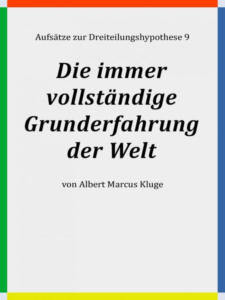 Produktbild: Die immer vollst&auml;ndige Grunderfahrung der Welt
