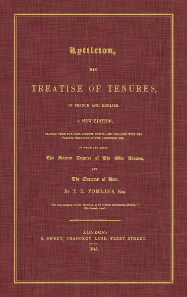 Produktbild: Lyttleton, His Treatise of Tenures, in French and English. a New Edition, Printed from the Most Ancient Copies, and Collated with the Various Readings