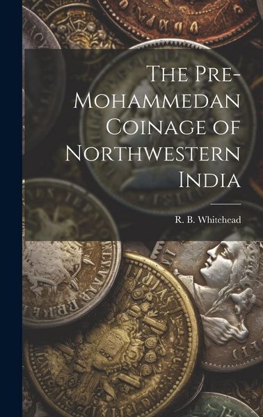 Produktbild: The Pre-Mohammedan Coinage of Northwestern India