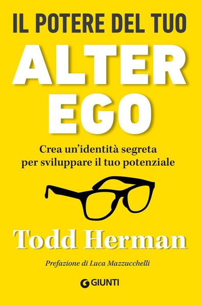 Produktbild: Il potere del tuo alter ego. Crea un'identit&agrave; segreta per sviluppare il tuo potenziale