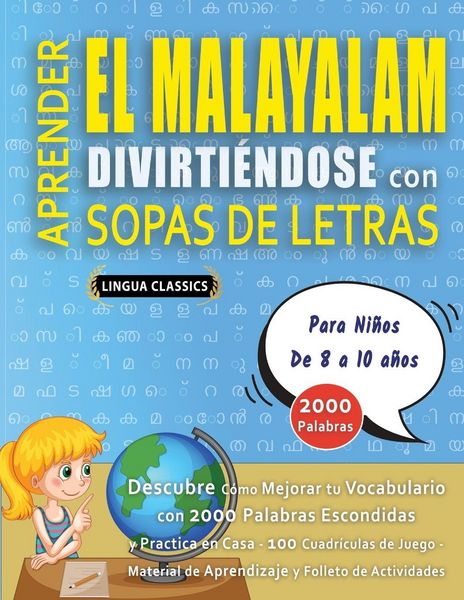 Produktbild: APRENDER EL MALAYALAM DIVIRTI&Eacute;NDOSE CON SOPAS DE LETRAS - Para Ni&ntilde;os de 8 a 10 a&ntilde;os - Descubre C&oacute;mo Mejorar tu Vocabulario con 2000 Palabras Escondida