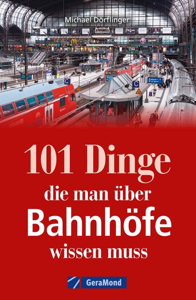 Produktbild: 101 Dinge, die man &uuml;ber Bahnh&ouml;fe wissen muss