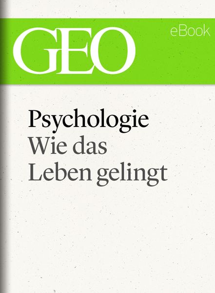 Produktbild: Psychologie: Wie das Leben gelingt (GEO eBook Single)