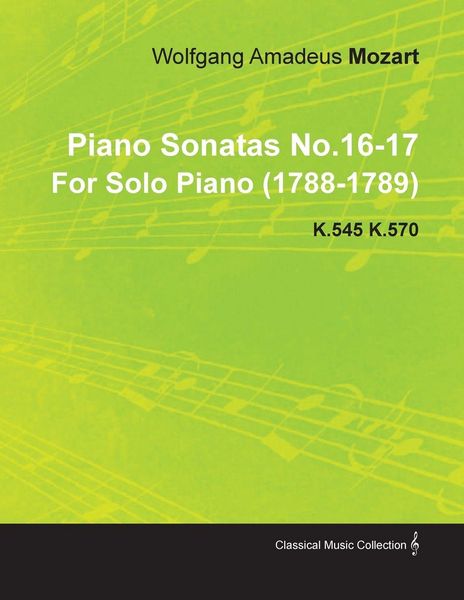 Produktbild: Piano Sonatas No.16-17 by Wolfgang Amadeus Mozart for Solo Piano (1788-1789) K.545 K.570