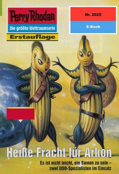 Produktbild: Perry Rhodan 2025: Hei&szlig;e Fracht f&uuml;r Arkon