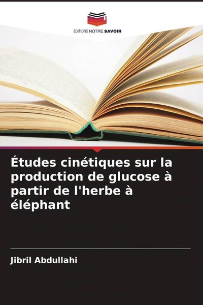 Produktbild: &Eacute;tudes cin&eacute;tiques sur la production de glucose &agrave; partir de l'herbe &agrave; &eacute;l&eacute;phant