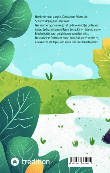 Produktbild: Der Rhabarber w&auml;chst r&uuml;ckw&auml;rts - das ehrliche Gartenbuch