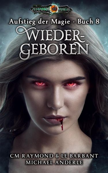 Wiedergeboren, Taschenbuch von CM Raymond , LE Barbant , Michael Anderle, LMBPN International, 9781685007072