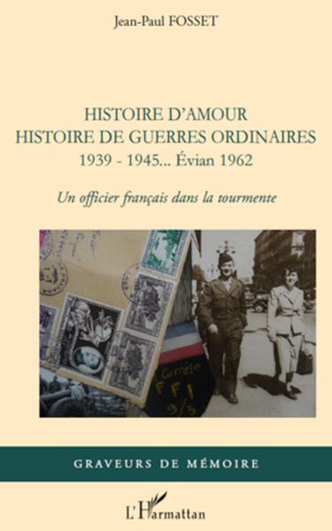 Produktbild: Histoire d'amour. Histoire de guerres ordinaires. 1939-1945...Evian 1962