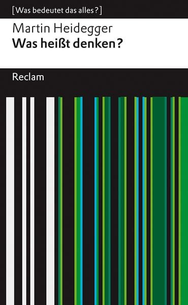 Was heißt Denken? Vorlesung Wintersemester 1951/52., Taschenbuch von Martin Heidegger, Reclam, Philipp, 978-3-15-014491-6