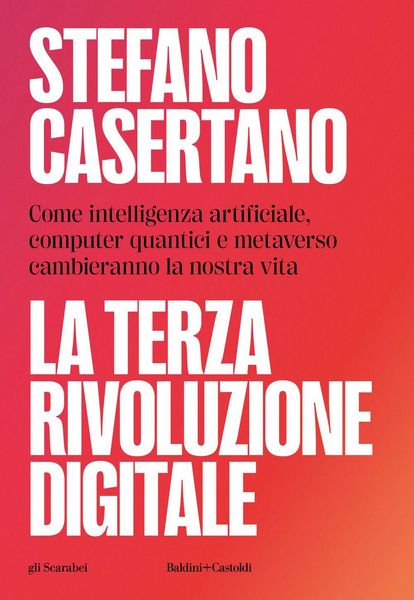Produktbild: La terza rivoluzione digitale. Come intelligenza artificiale, computer quantici e metaverso cambieranno la nostra vita