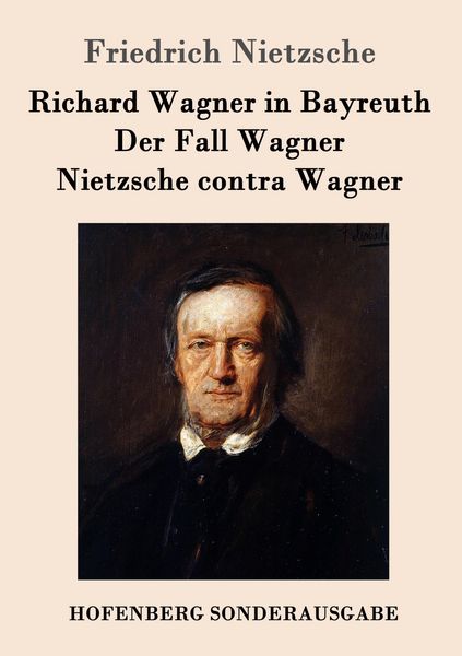 Produktbild: Richard Wagner in Bayreuth / Der Fall Wagner / Nietzsche contra Wagner