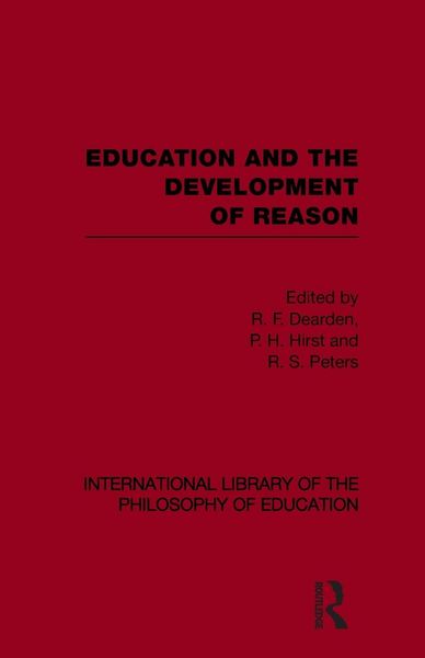 Produktbild: Education and the Development of Reason (International Library of the Philosophy of Education Volume 8)