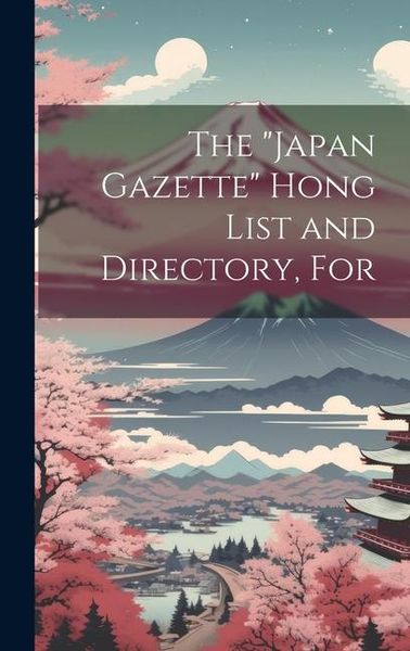 Produktbild: The "Japan Gazette" Hong List and Directory, For