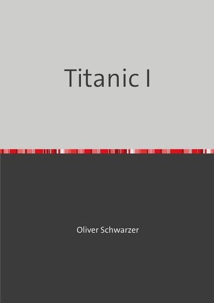Legobauanleitungen / Titanic I, Taschenbuch von Oliver Schwarzer, Epubli, 9783748529569