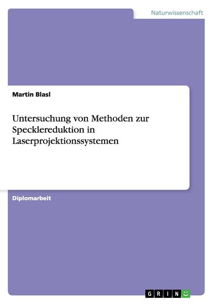 Produktbild: Untersuchung von Methoden zur Specklereduktion in Laserprojektionssystemen