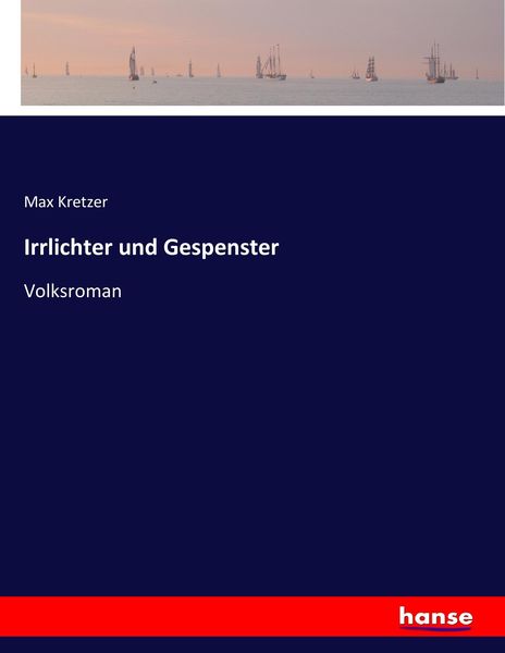 Irrlichter und Gespenster, Taschenbuch von Max Kretzer, Hansebooks, 9783743666528