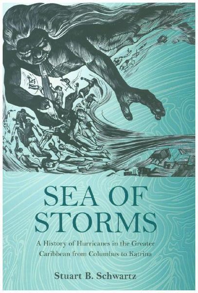 Produktbild: Schwartz, S: Sea of Storms - A History of Hurricanes in the