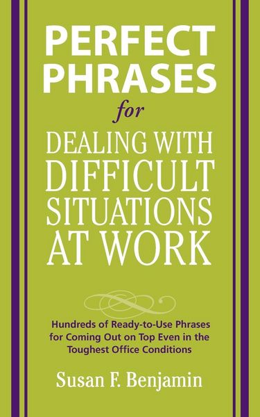 Produktbild: Perfect Phrases for Dealing with Difficult Situations at Work