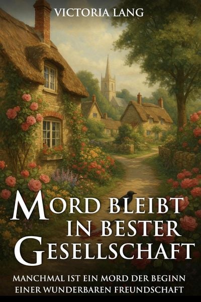 Produktbild: Mord bleibt in bester Gesellschaft: Manchmal ist ein Mord der Beginn einer wunderbaren Freundschaft
