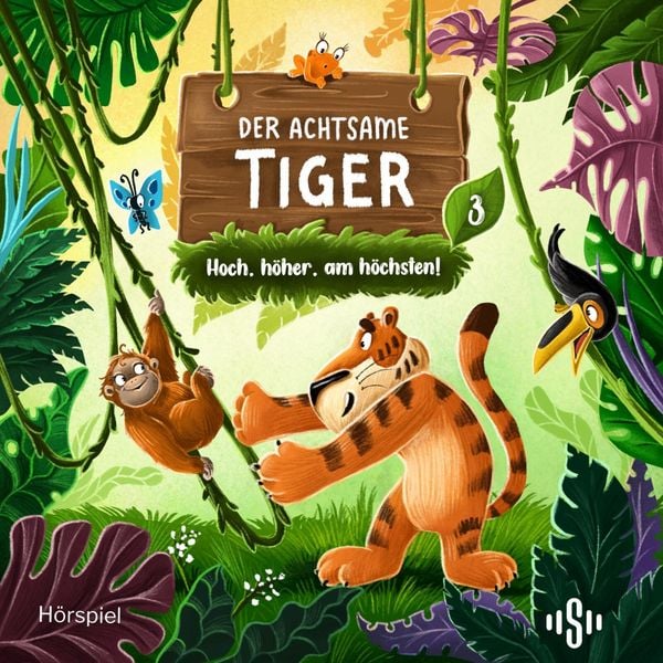 Der achtsame Tiger – Hörspiel 3: Hoch, höher, am höchsten! (Hörspiel)