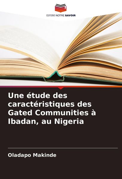 Produktbild: Une &eacute;tude des caract&eacute;ristiques des Gated Communities &agrave; Ibadan, au Nigeria