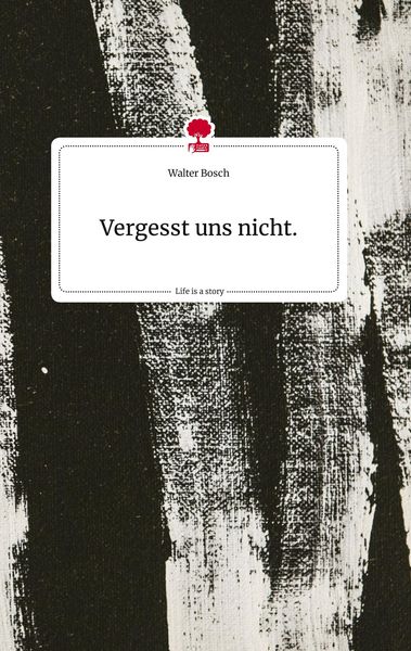 Produktbild: Vergesst uns nicht.. Life is a Story - story.one