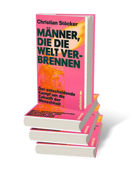 Christian Stöcker Männer Die Die Welt Verbrennen
