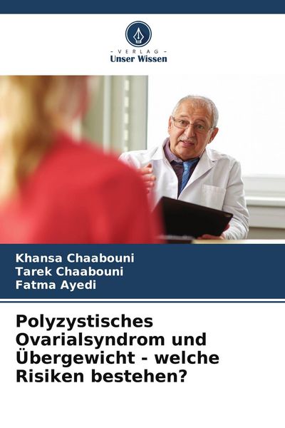 Produktbild: Polyzystisches Ovarialsyndrom und &Uuml;bergewicht - welche Risiken bestehen?