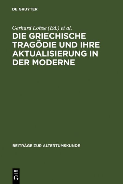 De Gruyter Die griechische Tragödie und ihre Aktualisierung in der Moderne