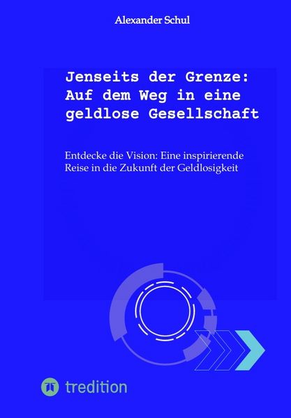 Produktbild: Jenseits der Grenze: Auf dem Weg in eine geldlose Gesellschaft