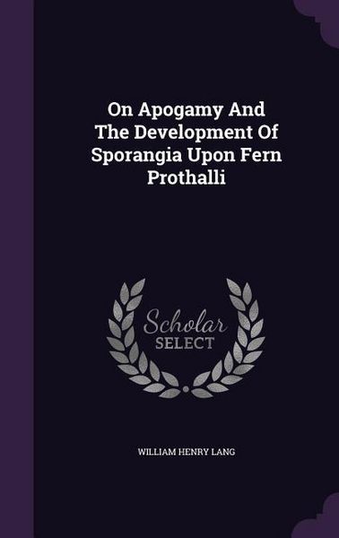 Produktbild: On Apogamy And The Development Of Sporangia Upon Fern Prothalli