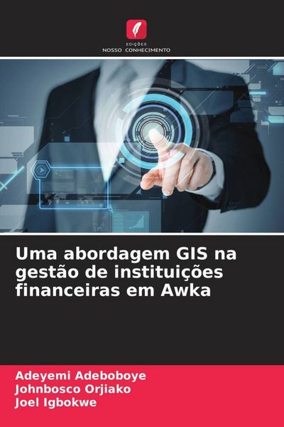 Produktbild: Uma abordagem GIS na gest&atilde;o de institui&ccedil;&otilde;es financeiras em Awka