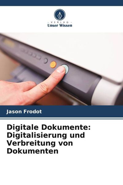 Digitale Dokumente: Digitalisierung und Verbreitung von Dokumenten