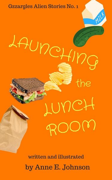 Produktbild: Launching the Lunchroom (Gzzargles Alien Stories, #1)
