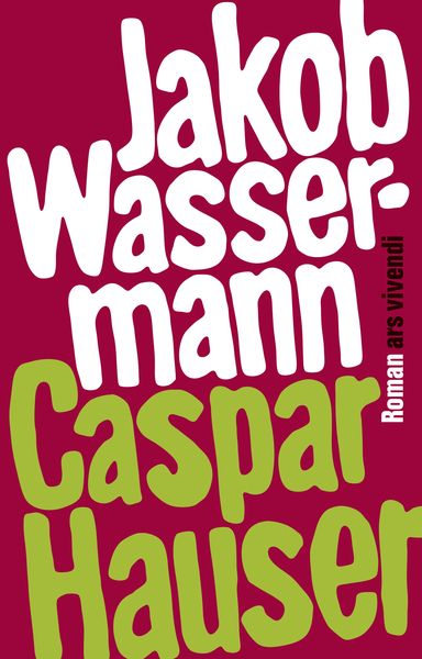 Produktbild: Caspar Hauser oder die Tr&auml;gheit des Herzens