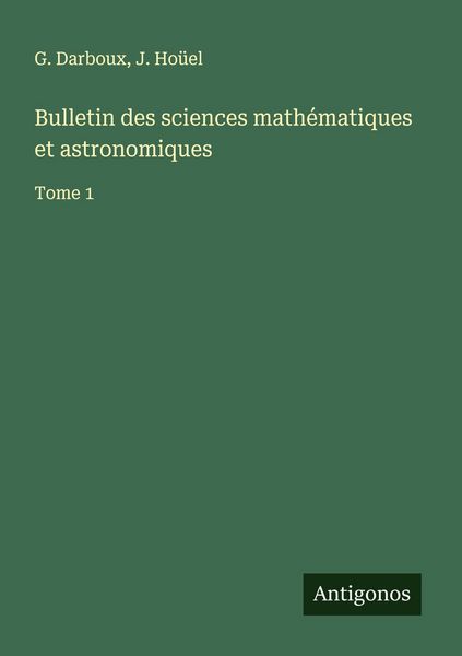 Produktbild: Bulletin des sciences math&eacute;matiques et astronomiques