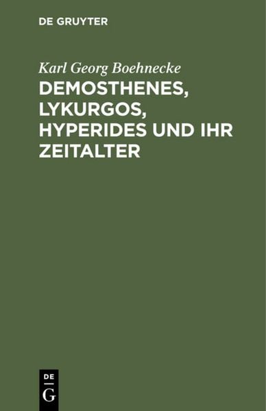 Produktbild: Demosthenes, Lykurgos, Hyperides und ihr Zeitalter