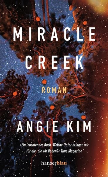 Miracle Creek, Gebundene Ausgabe von Angie Kim, Hanserblau in Carl Hanser Verlag GmbH & Co. KG
