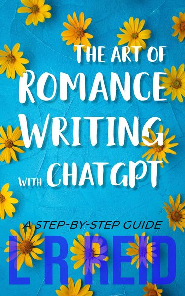 Produktbild: The Art of Romance Writing with ChatGPT | A Step-by-Step Guide