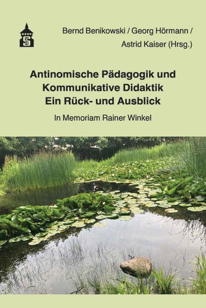 Produktbild: Antinomische P&auml;dagogik und Kommunikative Didaktik - Ein R&uuml;ck- und Ausblick